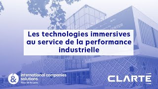 [Webinaire] Les technologies immersives au service de la performance industrielle avec Clarté et ICS