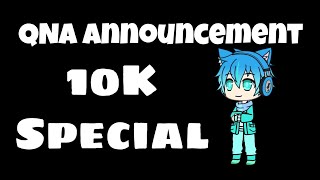 QNA Announcement | 10K Special #2