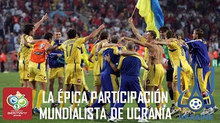 MUNDIAL ALEMANIA 2006 | Ucrania: Un épico debut mundialista