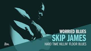 Skip James - Hard Time Killin' Floor Blues (Official Audio)