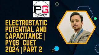 Electrostatic Potential And  Capacitance ||Part 2 || PYQs for CUET 2024