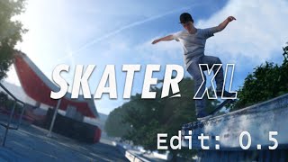 Skater XL Edit 0.5!!