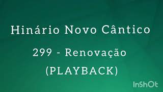 Hinário Novo Cântico: 299 - Renovação (PLAYBACK)