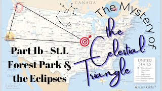 Caillea Crone's "Mystery of the Celestial Triangle Part 1b: St. Louis' Forest Park and the Eclipses