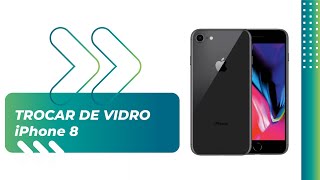 Troca de Vidro de Iphone 8 | Goglass Brasil