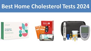 Top 10 Best Home Cholesterol Tests in 2024