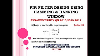 FIR filter design problem using Hamming & Hanning window | May 2013,2011,2010