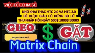 NHỚ KHAI THÁC MTC 2.0 VÀ MTC 3.0 ĐỂ GIÀU CÓ TỪ MATRIX CHAIN THU NHẬP MỖI NGÀY 500$ 1000$ 5000$