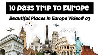 Europe Street View - Beautiful Places in Europe Video #03