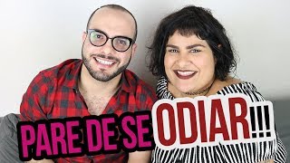 PARE DE SE ODIAR: 5 DICAS PARA SE AMAR GORDA feat. Alexandra Gurgel