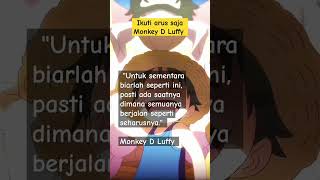 ikuti arus saja, Monkey D Luffy, one piece #motivation #shortvideo #onepiece #shorts