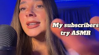 ASMR - My Subscribers Try Asmr