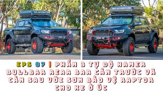 EPS 07 | PHẦN 3 TỰ ĐỘ HAMER BULLBAR, REAR BAR CẢN TRƯỚC VÀ CẢN SAU VỚI SƠN BẢO VỆ RAPTOR CHO XE Ở ÚC