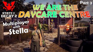 WE ARE THE DAYCARE CENTRE - State of Decay 2 - HEARTLAND - Multiplayer - Lethal Zone - Part 3