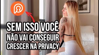 PRIVACY, COMO GANHAR MAIS