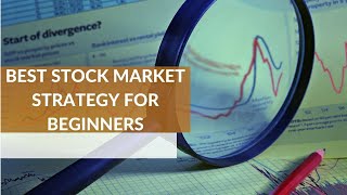 Best Stock Market Strategy For Beginners