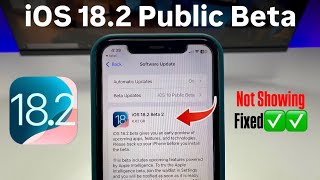 Fix iOS 18.2 Public Beta Not Showing - Install Now