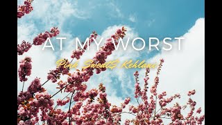 Pink Sweat$ - At My Worst (feat. Kehlani) [Lyrics]