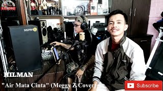 Hilman - Air Mata Cinta (Meggy Z Cover)