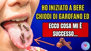 Ho Appena Iniziato A Bere Chiodi Di Garofano E Ho Risolto 10 Disturbi! Qual È Il Loro Potere?