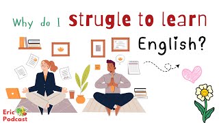 Why do I Struggle to Learn English? | Learn English Podcast and Chill Easily