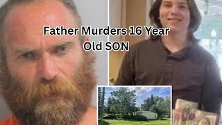 Father Murders 16 Year Old SON.9-4-23