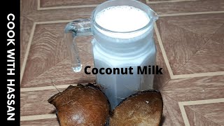 Coconut Milk Recipe | How To Make Coconut Milk | Homemade Coconut Milk Recipe By Cook With Hassan