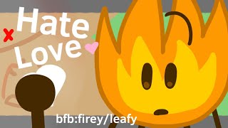 Hate love animation meme-bfb/bfdi firey and leafy-AquaFoxxy