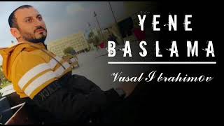 Vusal Ibrahimov - Yene baslama (2021) Demo