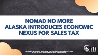 NOMAD No More - Alaska Introduces Economic Nexus for Sales Tax