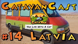 CatavanCast #14 - Latvia & Paris Of The East | Van Life Podcast