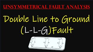 Lecture-6 Double Line to Ground (L-L-G) Fault || Unsymmetrical Fault Analysis