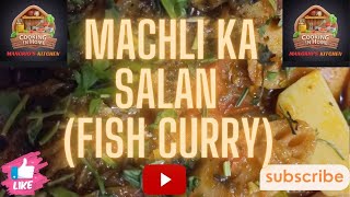 Machli Ka Salan (Fish Curry) |How to make Machli ka salan at Home | Machli ka Salan Banane ka Tarika