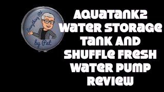 AQUATANK2 Water Storage Tank & Shurflo Fresh Water Pump Set up and Review