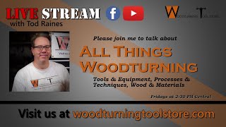 All Things Woodturning – Weekly Live Stream