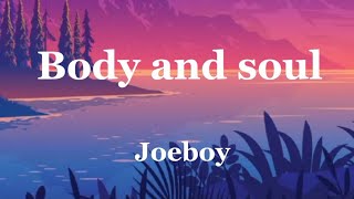 Joeboy - Body and soul (lyrics)