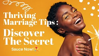 Thriving Marriage Tips: Discover The Secret Sauce Now! 💑✨