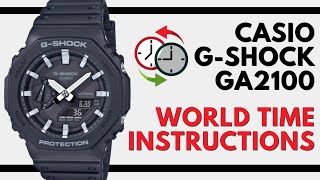 How to use the World Time Function on a Casio G-Shock GA-2100 module 5611 (the Casioak)