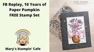 Paper Pumpkin 10th Anniversary FREE Stamp set FB Live Replay