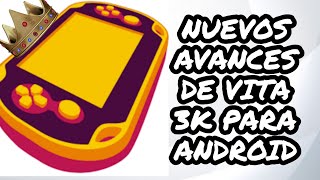 VITA3K PARA ANDROID SIGUE AVANZANDO A BUEN PASO