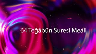 64 - Teğâbün Suresi Meali