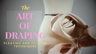 Learn how to Drape! Pleating and Folding techniques for Fashion Design