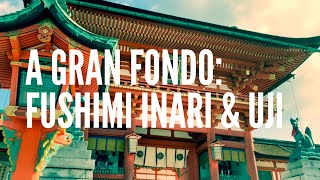 A Gran Fondo Bike Ride to Fushimi Inari and Uji (グランフォンド)