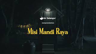 Air Selangor Raya 2024 - Misi Mandi Raya Official Teaser