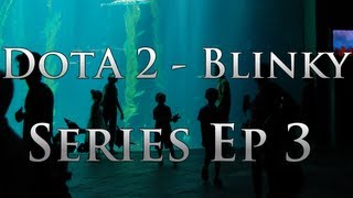 Dota 2 - Blinky Series | Ep 3