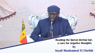 Reading the Quran during fajr, a cure for negative thoughts by Seydi Mouhamed El Cheikh.