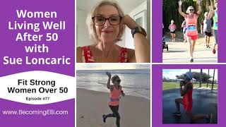 Women Living Well After 50 with Sue Loncaric