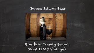 Goose Island Bourbon County Brand Stout 2015 Review! Episode #350