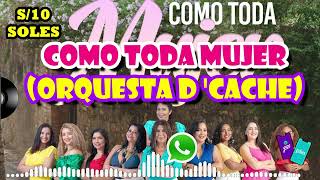 COMO TODA MUJER COROS ORQUESTA D'CACHE PISTA S/10 SOLES