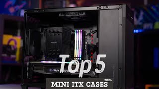 Top 5 Mini-ITX Cases of 2024: Unboxing and First Impressions